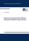 Buchcover Carbon-free Bifunctional Gas Diffusion Electrode for Alkaline Energy Converter