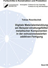 Buchcover Digitale Materialentwicklung am Beispiel strukturgefüllter metallischer Komponenten in der extrusionsbasierten additiven