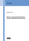 Buchcover Machine Learning-based Predictive Quality in Manufacturing Processes