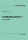 Buchcover Lithium affects Life History Traits in the Model Organism Drosophila melanogaster