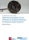 Buchcover Methodical Guideline for the Definition of Suitable Interfaces for Modular Space Systems