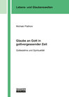 Buchcover Glaube an Gott in gottvergessender Zeit