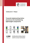 Buchcover Towards implementing lattice structures into load-bearing lightweight components