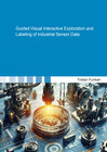 Buchcover Guided Visual Interactive Exploration and Labeling of Industrial Sensor Data
