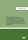Buchcover Der Beitrag der deutschen Landwirtschaft zum Klimawandel ist weitaus geringer als ausgewiesen – weitere Einsparungen von