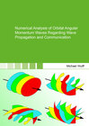 Buchcover Numerical Analysis of Orbital Angular Momentum Waves Regarding Wave Propagation and Communication