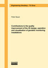 Buchcover Contributions to the quality improvement of the 3D design, operation and visualisation of geodetic monitoring installati