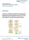 Buchcover A Study of Electric Machine Topology for Maximizing the Specific Power of a 120 kW Electric Aircraft Powertrain Motor