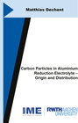 Buchcover Carbon Particles in Aluminium Reduction Electrolyte – Origin and Distribution