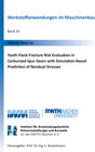 Buchcover Tooth Flank Fracture Risk Evaluation in Carburized Spur Gears with Simulation-Based Prediction of Residual Stresses