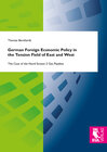 German Foreign Economic Policy in the Tension Field of East and West width=