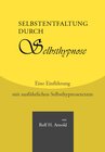 Buchcover Selbstentfaltung durch Selbsthypnose - Eine Einführung mit ausführlichen Selbsthypnosetexten
