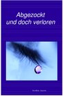 Buchcover Abgezockt und doch verloren