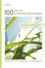 Buchcover 100 Tipps für Ästhetisches Sterben