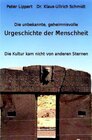 Buchcover Die unbekannte, geheimnisvolle Urgeschichte der Menschheit