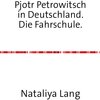 Buchcover Pjotr Petrowitsch in Deutschland. Die Fahrschule.