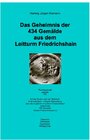 Buchcover Das Geheimnis der 434 Gemälde aus dem Leitturm Friedrichshain