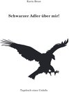 Buchcover "Schwarzer Adler über mir!"