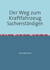 Buchcover Der Weg zum Kraftfahrzeug Sachverständigen