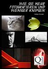 Buchcover Wie Sie mehr fotografieren und weniger knipsen
