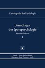 Buchcover Enzyklopädie der Psychologie / Themenbereich D: Praxisgebiete / Sportpsychologie / Grundlagen der Sportpsychologie