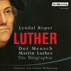 Buchcover Der Mensch Martin Luther: Die Biographie
