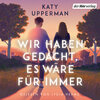 Buchcover Wir haben gedacht, es wäre für immer