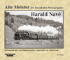 Buchcover Alte Meister der Eisenbahn-Photographie: Harald Navé