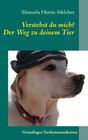 Buchcover Verstehst du mich? Der Weg zu deinem Tier