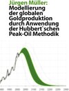 Buchcover Modellierung der globalen Goldproduktion durch Anwendung der Hubbert'schen Peak-Oil Methodik
