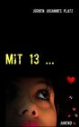 Buchcover Mit 13 ...