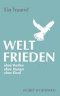 Buchcover Weltfrieden ohne Waffen, ohne Hunger, ohne Elend. Ein Traum?