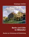 Buchcover Berlin und Cölln im Mittelalter