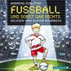 Buchcover Fußball und ... 1: Fußball und sonst gar nichts!