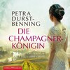 Buchcover Die Champagnerkönigin (Die Jahrhundertwind-Trilogie 2)