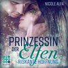 Buchcover Prinzessin der Elfen 2: Riskante Hoffnung