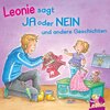 Buchcover Leonie: Leonie sagt Ja oder Nein; Meins!, ruft Leonie; Pipimachen! Händewaschen! Sauber!
