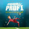Buchcover Fußballprofi 2: Fußballprofi - Ein Talent steigt auf