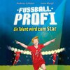 Buchcover Fußballprofi 3: Fußballprofi - Ein Talent wird zum Star