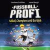 Buchcover Fußballprofi 4: Fußball, Champions und Europa
