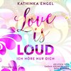 Buchcover Love Is Loud – Ich höre nur dich (Love-Is-Reihe 1)