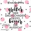Buchcover Je größer der Dachschaden, desto besser die Aussicht
