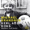 Buchcover Kerl aus Koks - Michael Brandner (Hörbuch-Download)