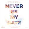 Buchcover Never be 1: Never be my Date