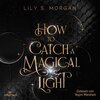 Buchcover How to catch a magical Light (New York Magics 1)