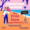 Buchcover The True Love Experiment – Sie sucht im Fernsehen nach Mr Right, dabei steht er hinter der Kamera