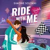 Buchcover Ride with me – Die Rennstrecke ist sein Leben, bis sie ihn aus der Spur bringt (Racing Hearts 2)