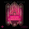 Buchcover The Veiled Kingdom (Die Veiled-Kingdom-Serie 1)