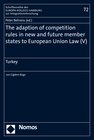 Buchcover The adaption of competition rules in new and future member states to European Union Law (V)
