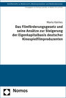 Buchcover Das Filmförderungsgesetz und seine Ansätze zur Steigerung der Eigenkapitalbasis deutscher Kinospielfilmproduzenten